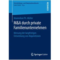 M&A durch private Familienunternehmen, Fachbücher von Maximilian Ph. Müller