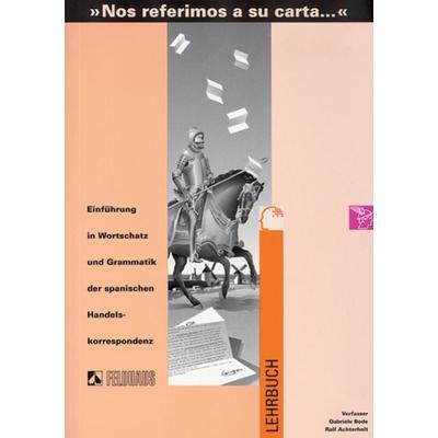 Nos referimos a su carta. Einführung in Wortschatz und Grammatik... / Nos referimos a su carta. Einführung in Wortschatz und Grammatik..., Taschenbuch