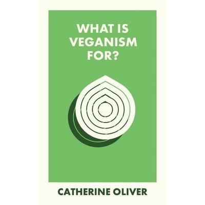 What Is Veganism For?, Taschenbuch von Catherine Oliver, Bristol University Press, 978-1-5292-3432-9