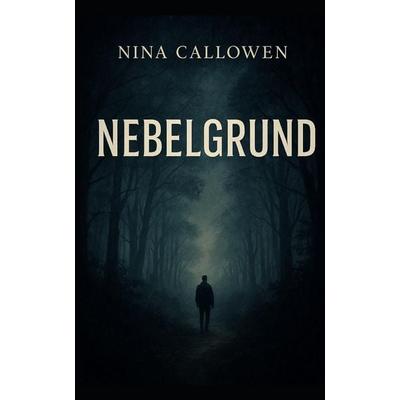 Nebelgrund, Taschenbuch von Nina Callowen, Independently Published