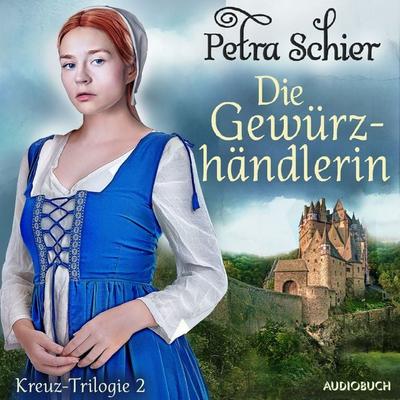 Die Gewürzhändlerin - Kreuz-Trilogie 2 - Petra Schier, Audio, 9788728445761