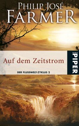 Farmer, Philip Jose - Auf dem Zeitstrom: Der Flusswelt-Zyklus 2: Der Flusswelt-Zyklus 02 - Preis vom 10.10.2026 11:48:34 h