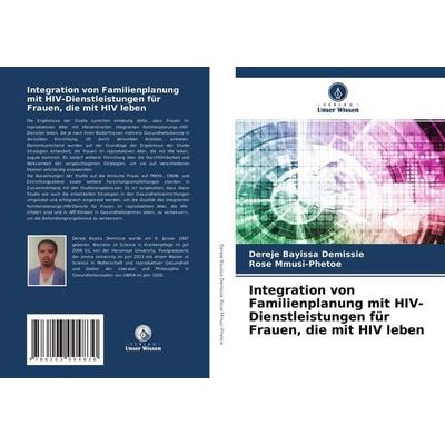 Integration von Familienplanung mit HIV-Dienstleistungen für Frauen, die mit HIV leben, Taschenbuch von Dereje Bayissa Demissie,Rose Mmusi-Phetoe,