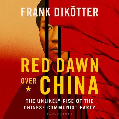 Red Dawn Over China - Frank Dikötter, Audio, 9781526670663