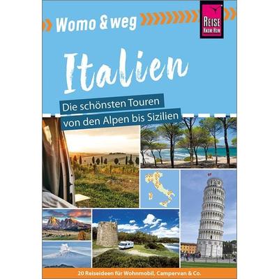 Reise Know-How Womo & weg: Italien – Die schönsten Touren von den Alpen bis Sizilien, Taschenbuch von Gaby Gölz,Michael Moll,Peter Höh, Reise Know-How
