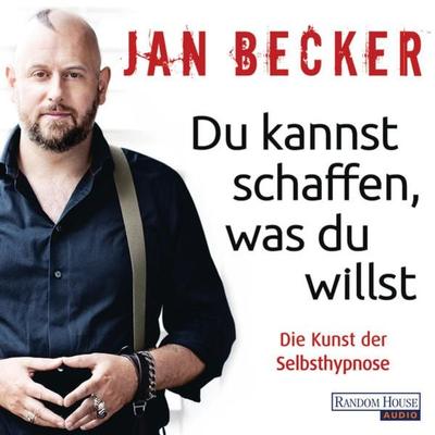 Du kannst schaffen, was du willst - Jan Becker, Audio, 9783837139136