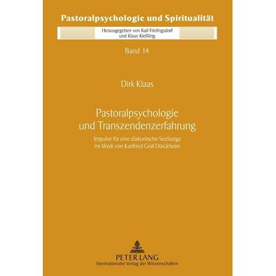 Pastoralpsychologie und Transzendenzerfahrung, Gebundene Ausgabe von Dirk Klaas, Lang, Peter Frankfurt, 978-3-631-61702-1