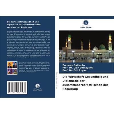 Die Wirtschaft Gesundheit und Diplomatie der Zusammenarbeit zwischen der Regierung, Taschenbuch von Prabowo Subianto,Dian Damayanti,Esti Royani,