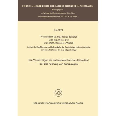 Die Voranzeigen als anthropotechnisches Hilfsmittel bei der Führung von Fahrzeugen, Taschenbuch von Rainer Bernotat, VS Verlag für