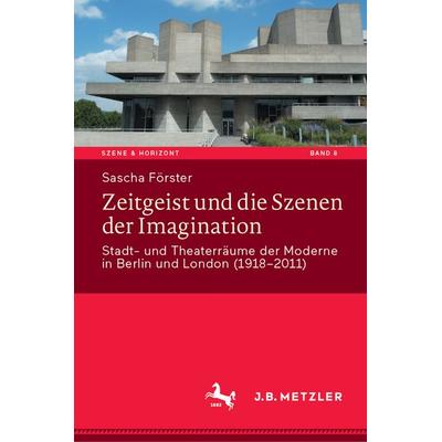 Zeitgeist und die Szenen der Imagination, Gebundene Ausgabe von Sascha Förster, Springer Berlin, 978-3-662-70343-4