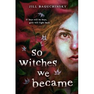 So Witches We Became, Taschenbuch von Jill Baguchinsky, Hachette Book Group USA, 978-0-316-56881-4
