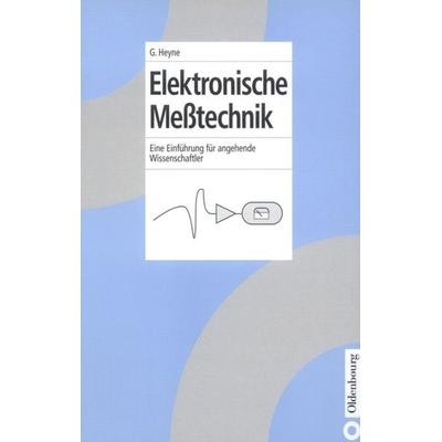 Elektronische Meßtechnik, Taschenbuch von Georg Heyne, De Gruyter Oldenbourg, 978-3-486-24976-7