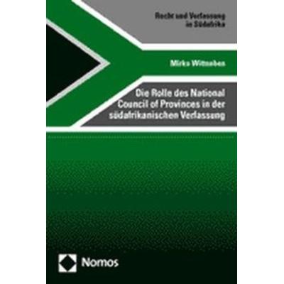 Die Rolle des National Council of Provinces in der südafrikanischen Verfassung, Taschenbuch von Mirko Wittneben, Nomos, 978-3-8329-1206-2