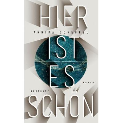 Hier ist es schön, Gebundene Ausgabe von Annika Scheffel, Suhrkamp