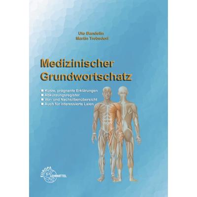 Bandelin, U: Medizinischer Grundwortschatz, Paperback von Martin Trebsdorf,Ute Bandelin, Europa-Lehrmittel