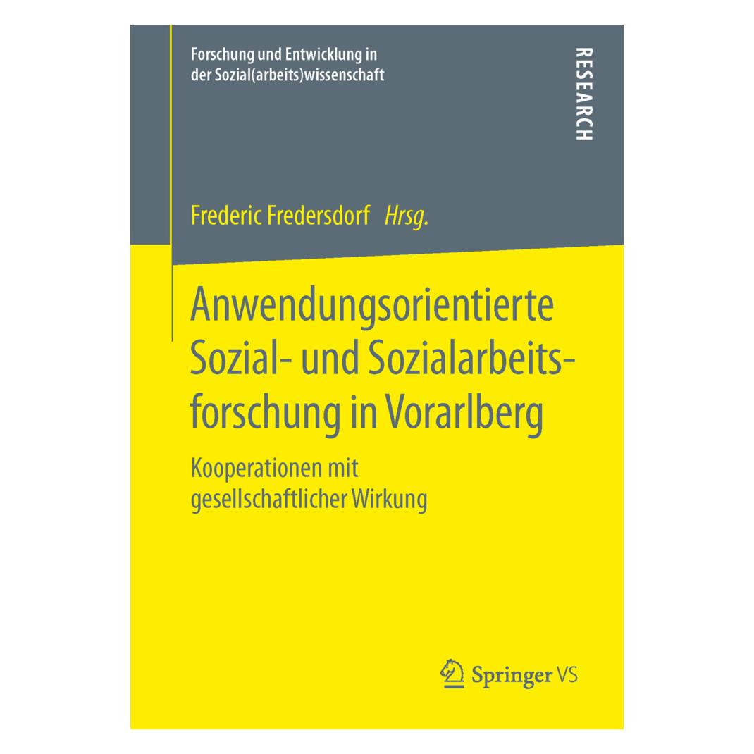 Springer Anwendungsorientierte Sozial- und Sozialarbeitsforschung in Vorarlberg (Deutsch, Softcover, Frederic Fredersdorf) (55604104)