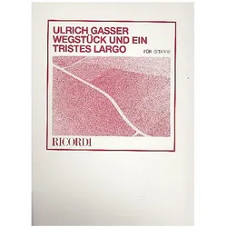Wegstück und ein tristes Largo für Gitarre, Fachbücher von Ulrich Gasser