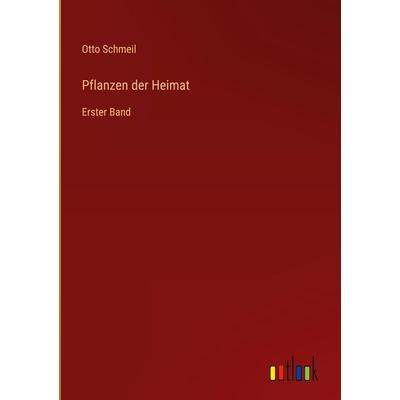 Pflanzen der Heimat, Gebundene Ausgabe von Otto Schmeil, Outlook, 978-3-368-26855-8