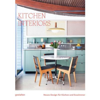 Kitchen Interiors, Gebundene Ausgabe von , Die Gestalten Verlag, 978-3-96704-121-7