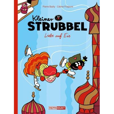 Kleiner Strubbel – Liebe auf Eis, Gebundene Ausgabe von Céline Fraipont,Pierre Bailly, Reprodukt, 978-3-95640-112-1