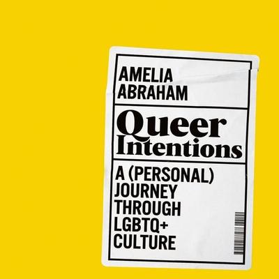 Queer Intentions - Amelia Abraham, Audio, 9781509866588
