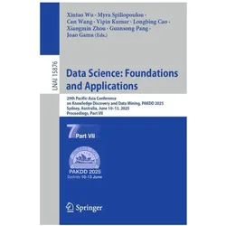 Data Science: Foundations and Applications, Fachbücher von Vipin Kumar, Myra Spiliopoulou, Longbing Cao, Can Wang, Joao Gama, Xintao Wu, Guansong Pang, Xiangmin Zhou