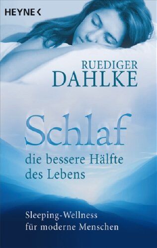 Ruediger Dahlke - Schlaf - die bessere Hälfte des Lebens: Sleeping Wellness für moderne Menschen - Preis vom 10.10.2026 11:48:34 h
