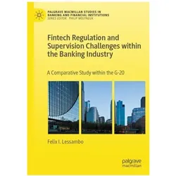 Fintech Regulation and Supervision Challenges within the Banking Industry, Fachbücher von Felix I. Lessambo