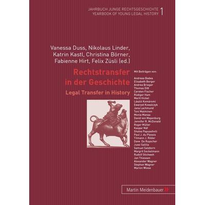 Rechtstransfer in der Geschichte, Taschenbuch von Vanessa Duss,Nikolaus Linder,Katrin Kastl, Peter Lang GmbH, Internationaler Verlag der