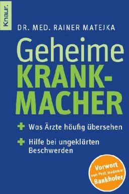 Rainer Matejka - Geheime Krankmacher: Was Ärzte häufig übersehen Hilfe bei ungeklärten Beschwerden - Preis vom 09.10.2026 07:28:09 h