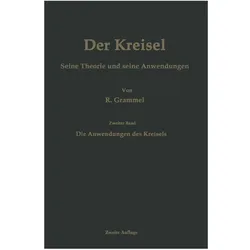 Der Kreisel Seine Theorie und seine Anwendungen, Fachbücher von Richard Grammel