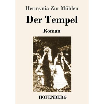 Der Tempel, Taschenbuch von Hermynia Zur Mühlen, Henricus - Edition Deutsche Klassik, 978-3-7437-4242-0