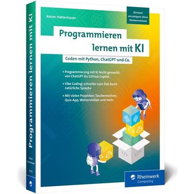 Programmieren lernen mit KI, Taschenbuch von Rainer Hattenhauer, Rheinwerk Verlag, 978-3-367-11000-1