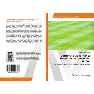 Corporate Governance Konzepte im deutschen Fußball, Taschenbuch von Paul Jakob Kornberg, AV Akademikerverlag, 978-620-2-21232-8