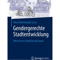 Gendergerechte Stadtentwicklung, Fachbücher von Mary Dellenbaugh-Losse