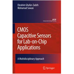 CMOS Capacitive Sensors for Lab-on-Chip Applications, Fachbücher von Ebrahim Ghafar-Zadeh, Mohamad Sawan