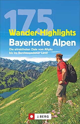 Michael Pröttel - 175 Wander-Highlights Bayerische Alpen: Die attraktivsten Ziele vom Allgäu bis ins Berchtesgadener Land - Preis vom 18.10.2026 19:22:15 h