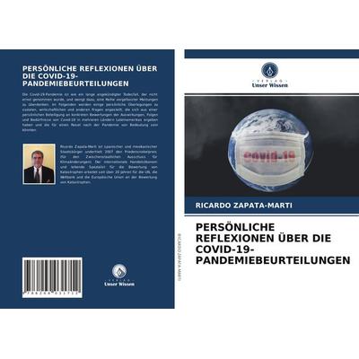 Persönliche Reflexionen über die Covid-19-Pandemiebeurteilungen, Taschenbuch von Ricardo Zapata-Marti, Verlag Unser Wissen, 978-620-4-03171-2