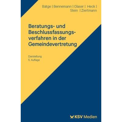 Beratungs- und Beschlussfassungsverfahren in der Gemeindevertretung, Taschenbuch von Frank Bätge,Gerhard Bennemann,Klaus M. Glaser,Stefan Heck,Katrin