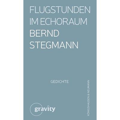 Flugstunden im Echoraum, Gebundene Ausgabe von Bernd Stegmann, Königshausen u. Neumann, 978-3-8260-9374-6