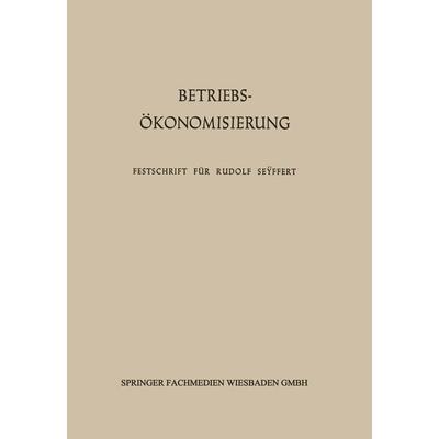 Betriebsökonomisierung durch Kostenanalyse, Absatzrationalisierung und Nachwuchserziehung, Taschenbuch von , VS Verlag für Sozialwissenschaften,