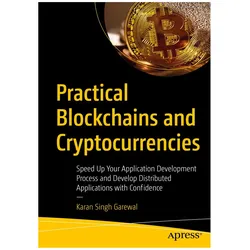 Practical Blockchains and Cryptocurrencies, Fachbücher von Karan Singh Garewal