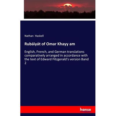 Rubáiyát of Omar Khayy am, Taschenbuch von Nathan Haskell, Hansebooks, 978-3-7433-3111-2