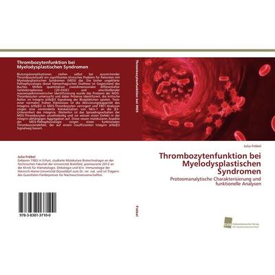 Thrombozytenfunktion bei Myelodysplastischen Syndromen, Taschenbuch von Julia Fröbel, Südwestdeutscher Verlag für Hochschulschriften,
