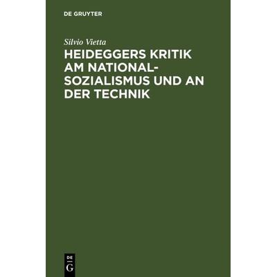 Heideggers Kritik am Nationalsozialismus und an der Technik, Gebundene Ausgabe von Silvio Vietta, De Gruyter, 978-3-484-70150-2