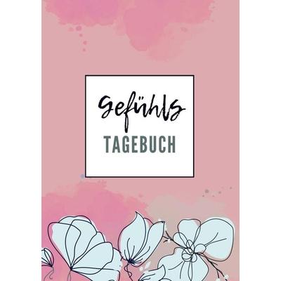 Gefühlstagebuch für Erwachsene, Taschenbuch von Paula Neumeister, Bookmundo, 978-94-037-1737-1