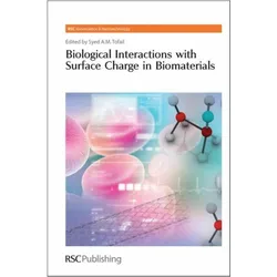 Biological Interactions with Surface Charge in Biomaterials, Fachbücher von Syed Tofail