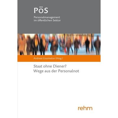 Staat ohne Diener? Wege aus der Personalnot, Taschenbuch von , Rehm Verlag, 978-3-8073-2892-8