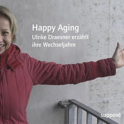 Happy Aging - Thomas Böhm,Ulrike Draesner,Klaus Sander, Audio, 9783863850159