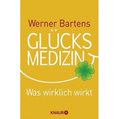 Glücksmedizin, Taschenbuch von Werner Bartens, Knaur Taschenbuch